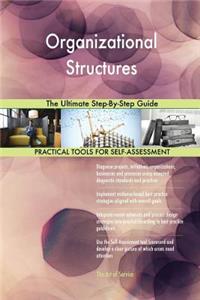 Organizational Structures The Ultimate Step-By-Step Guide