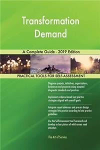 Transformation Demand A Complete Guide - 2019 Edition