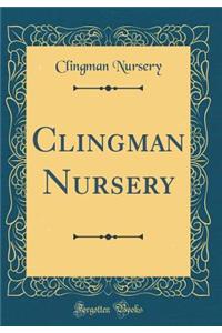 Clingman Nursery (Classic Reprint)