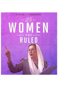 25 Women Who Ruled