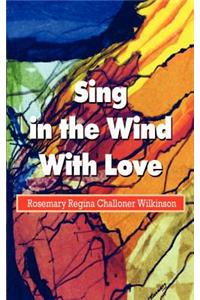 Sing in the Wind With Love