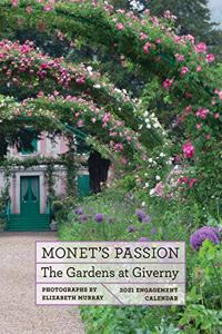 Monet’S Passion the Gardens at Giverny 2021 Engagement Calendar