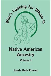 Who's Looking for Whom in Native American Ancestry, Volume 1