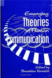 Emerging Theories of Human Communication
