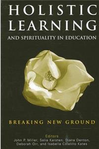 Holistic Learning and Spirituality in Education