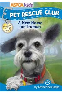 ASPCA Kids: Pet Rescue Club: A New Home for Truman