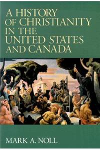 A History of Christianity in the United States and Canada