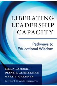 Liberating Leadership Capacity
