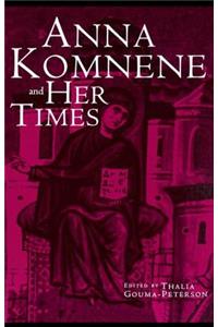 Anna Komnene and Her Times