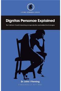 Dignitas Personae Explained