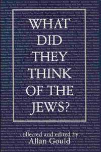 What Did They Think of the Jews?