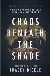 Chaos Beneath the Shade