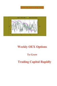 Weekly OEX Options to Grow Trading Capital Rapidly