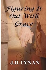 Figuring It Out With Grace