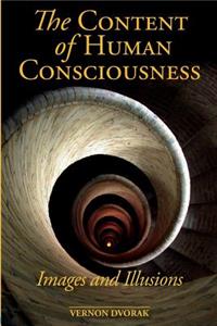 The Content of Human Consciousness: Images and Illusions