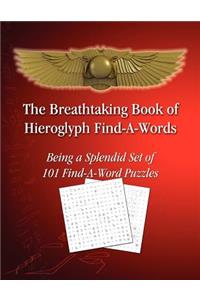 The Breathtaking Book of Hieroglyph Find-A-Words