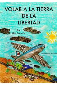 Volar A La Tierra De La Libertad