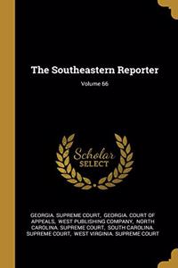 The Southeastern Reporter; Volume 66
