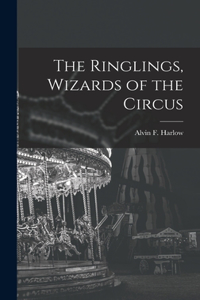 Ringlings, Wizards of the Circus