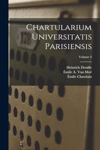 Chartularium Universitatis Parisiensis; Volume 2