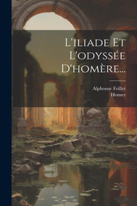 L'iliade Et L'odyssée D'homère...