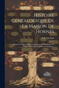 Histoire Généalogique De La Maison De Hornes