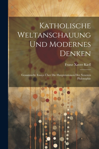 Katholische Weltanschauung und modernes Denken