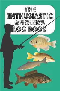The Enthusiastic Angler's Log Book