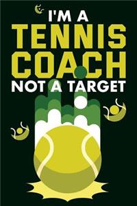 I'm A Tennis Coach Not A Target