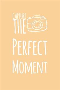 Capture The Perfect Moment