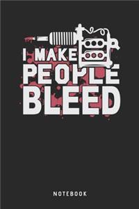 I Make People Bleed Notebook