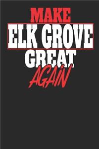 Make ELK Grove Great Again