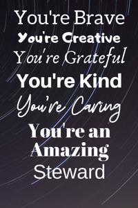 You're Brave You're Creative You're Grateful You're Kind You're Caring You're An Amazing Steward