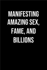 Manifesting Amazing Sex Fame And Billions