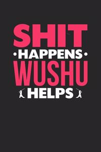 Shit Happens Wushu Helps