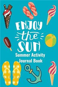 Enjoy The Sun Summer Activity Journal Book