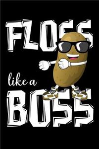 Floss like a boss