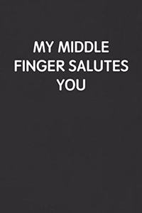 My Middle Finger Salutes You