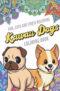 Fun Cute And Stress Relieving Kawaii Dogs Coloring Book