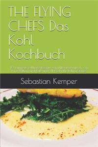 THE FLYING CHEFS Das Kohl Kochbuch
