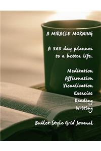 A Miracle Morning a 365 Planner to a Better Life. Meditation Affirmation