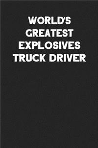 World's Greatest Explosives Truck Driver