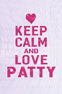 Keep Calm and Love Patty