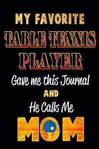 My Favorite Table Tennis Player Gave Me This Journal and He Calls Me Mom