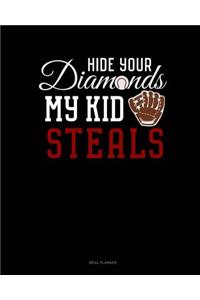 Hide Your Diamonds My Kid Steals