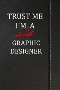Trust Me I'm Almost a Graphic Designer