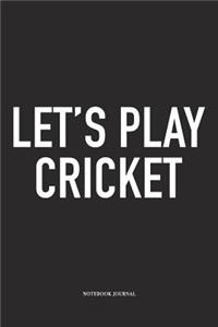 Let's Play Cricket