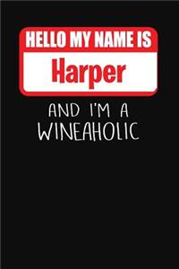 Hello My Name is Harper And I'm A Wineaholic