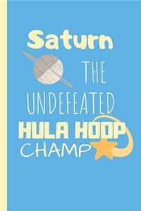 Saturn The Undefeated Hula Hoop Champ