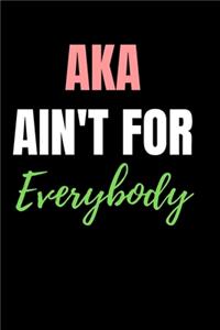 Aka ain't for everybody